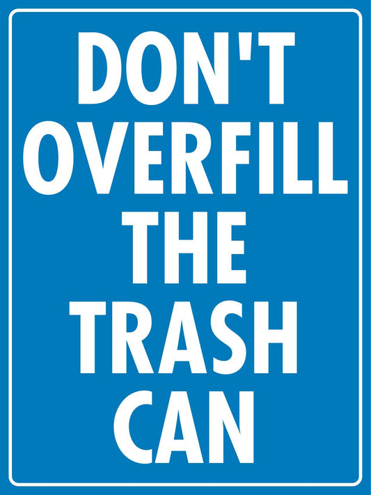 Don't Overfill The Trash Can Sign