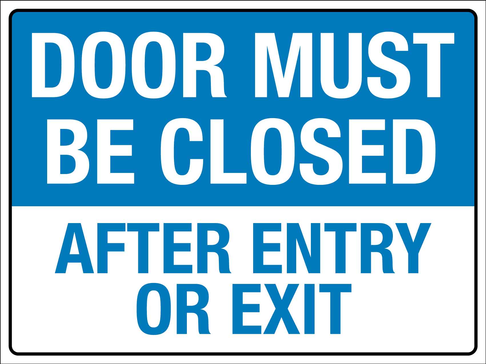 Door Must Be Closed After Entry Or Exit Sign – New Signs