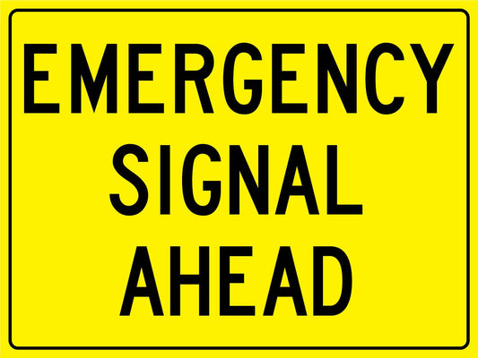 Emergency Signal Ahead Sign