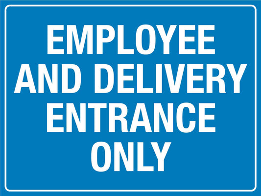 Employee and Delivery Entrance Only Sign
