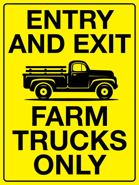 Entry And Exit Farm Trucks Only Sign