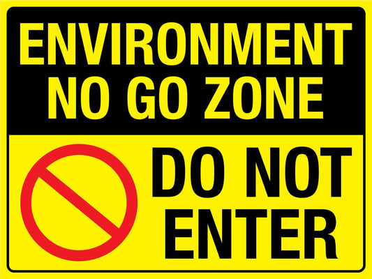 Environment No Go Zone Sign