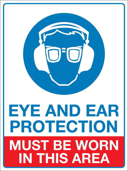 Eye and Ear Protection Must Be Worn In This Area Sign