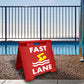 Fast Lane - Evarite A-Frame Sign
