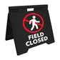 Field Closed - Evarite A-Frame Sign