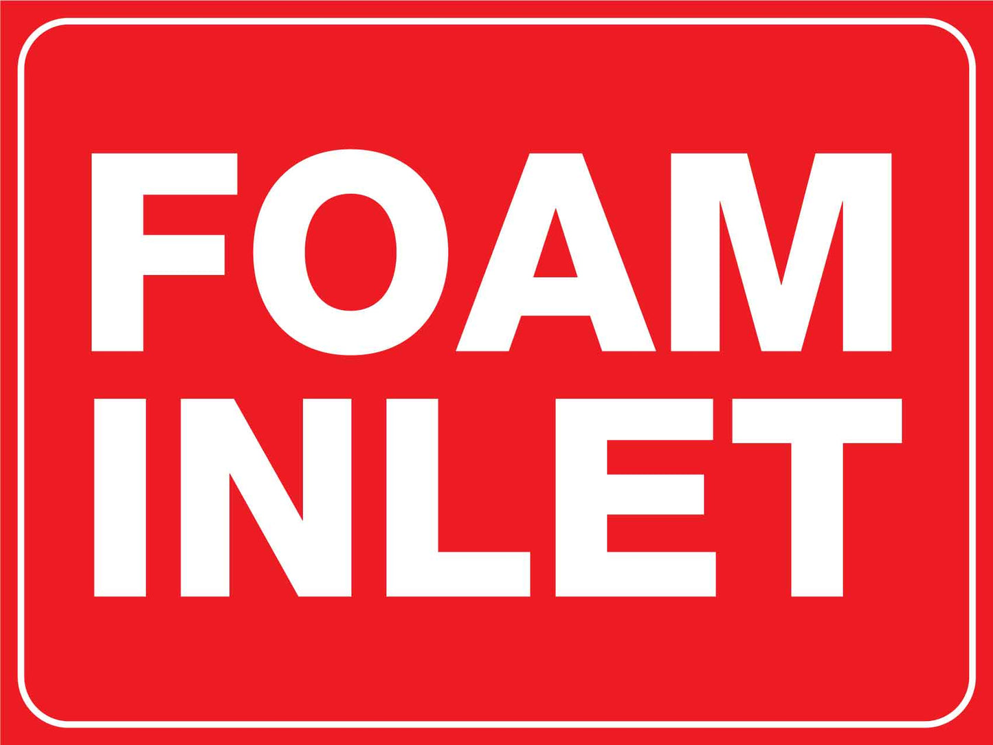 Foam Inlet Sign