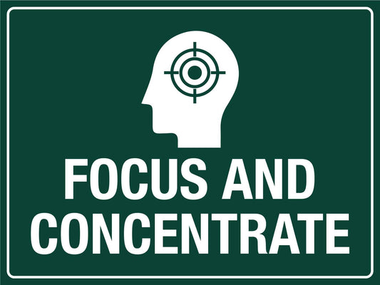 Focus And Concentrate Sign