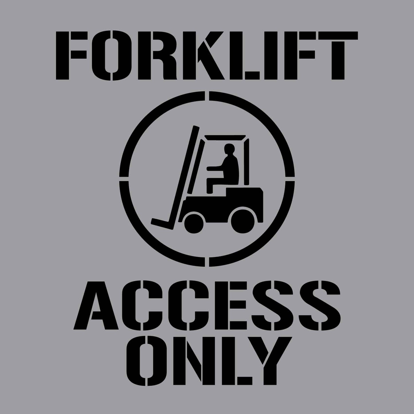 Forklift Access Only - Aluminium Composite Stencil