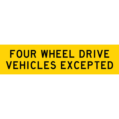 Four Wheel Drive Vehicles Excepted Long Skinny Multi Message Traffic Sign