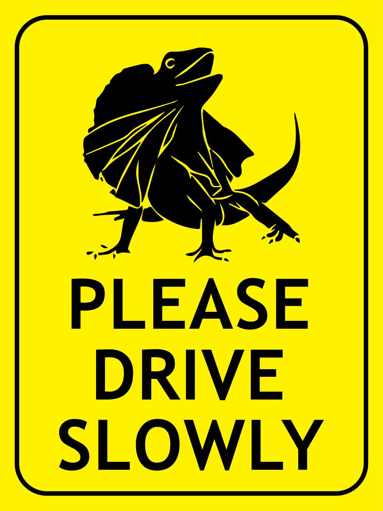 Frilled Neck Lizard Please Drive Slowly Bright Yellow Sign