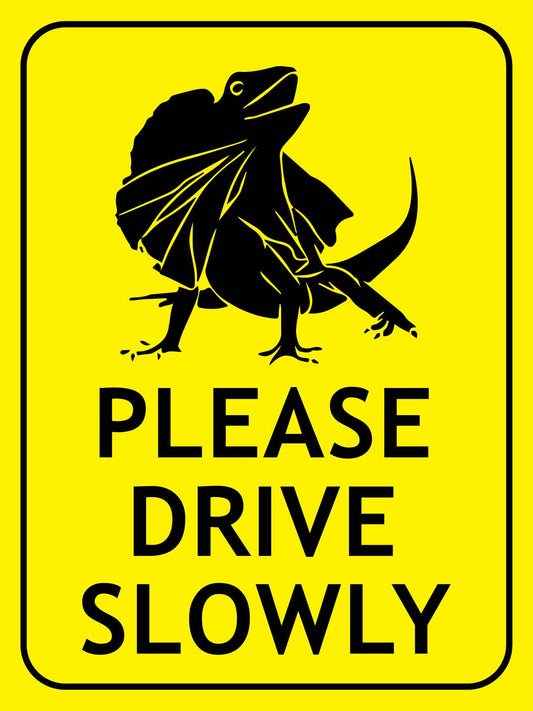 Frilled Neck Lizard Please Drive Slowly Bright Yellow Sign
