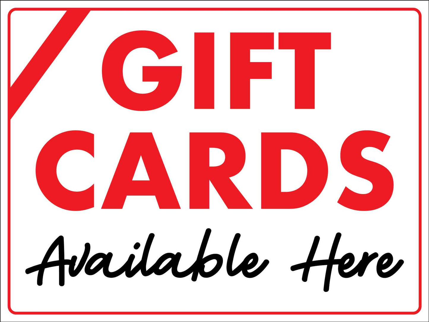 Gift Cards Available Here Sign