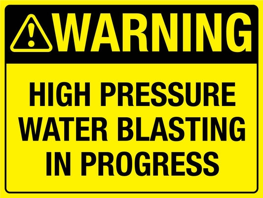 Warning High Pressure Water Blasting In Progress Sign