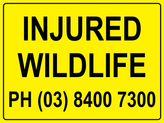 Injured Wildlife Victoria Bright Yellow Sign