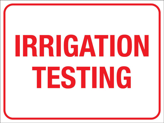 Irrigation Testing Sign