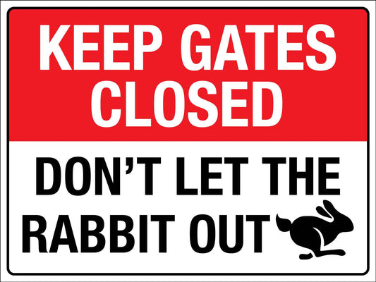 Keep Gates Closed Don't Let The Rabbit Out Sign