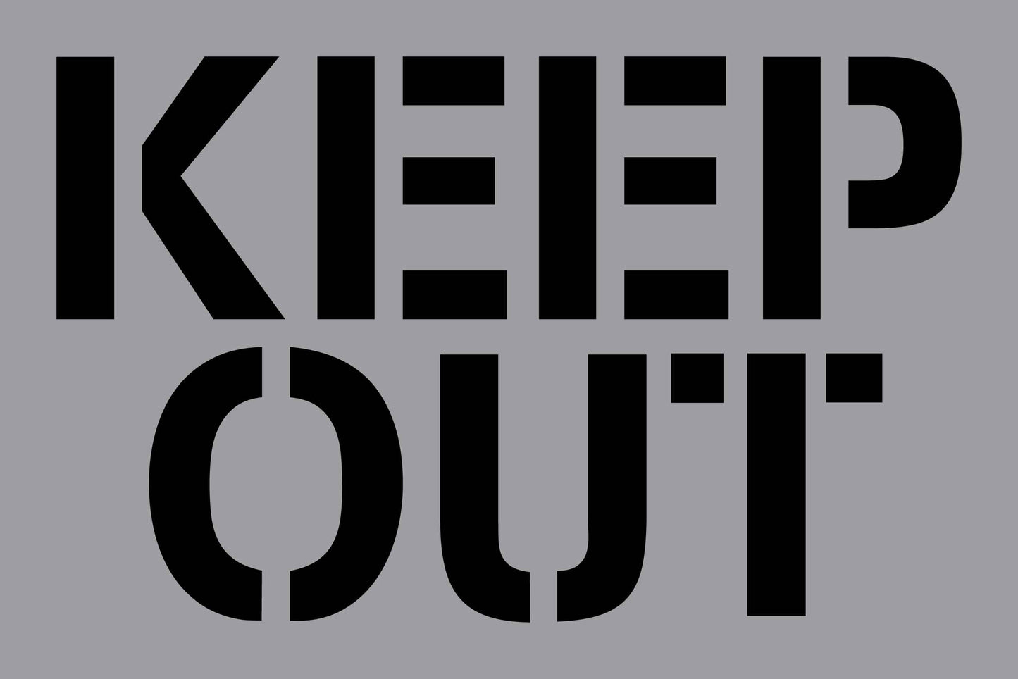 Keep Out - Aluminium Composite Stencil