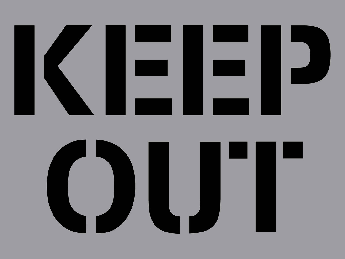 Keep Out - Aluminium Composite Stencil