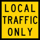 Local Traffic Only Multi Message Reflective Traffic Sign