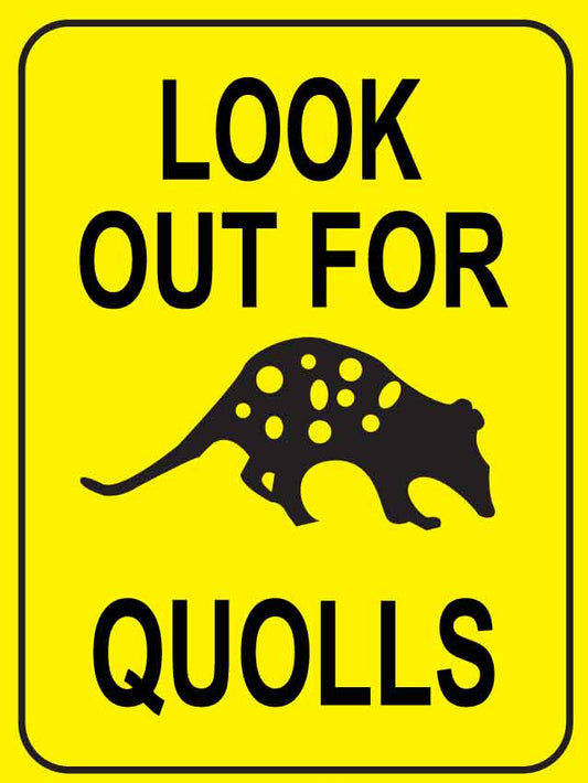 Look Out For Quolls Bright Yellow Sign