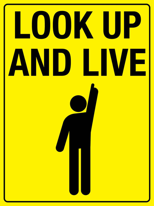 Look Up And Live Men Sign