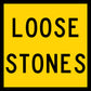 Loose Stones Multi Message Reflective Traffic Sign