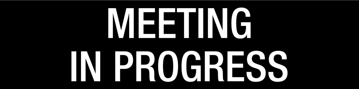 Meeting In Progress - Statutory Sign