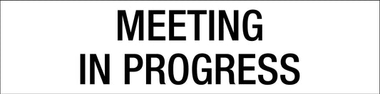 Meeting In Progress - Statutory Sign