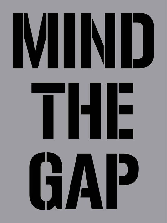 Mind The Gap - Aluminium Composite Stencil