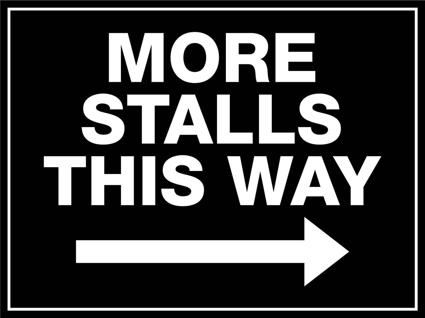 More Stalls This Way Right Arrow Sign