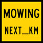 Mowing Next __ km Multi Message Reflective Traffic Sign