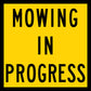 Mowing in Progress Multi Message Reflective Traffic Sign