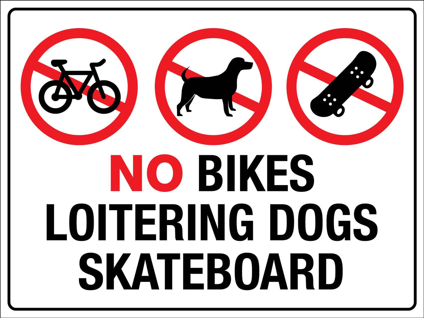 No Bikes Loitering Dogs Skateboard Sign