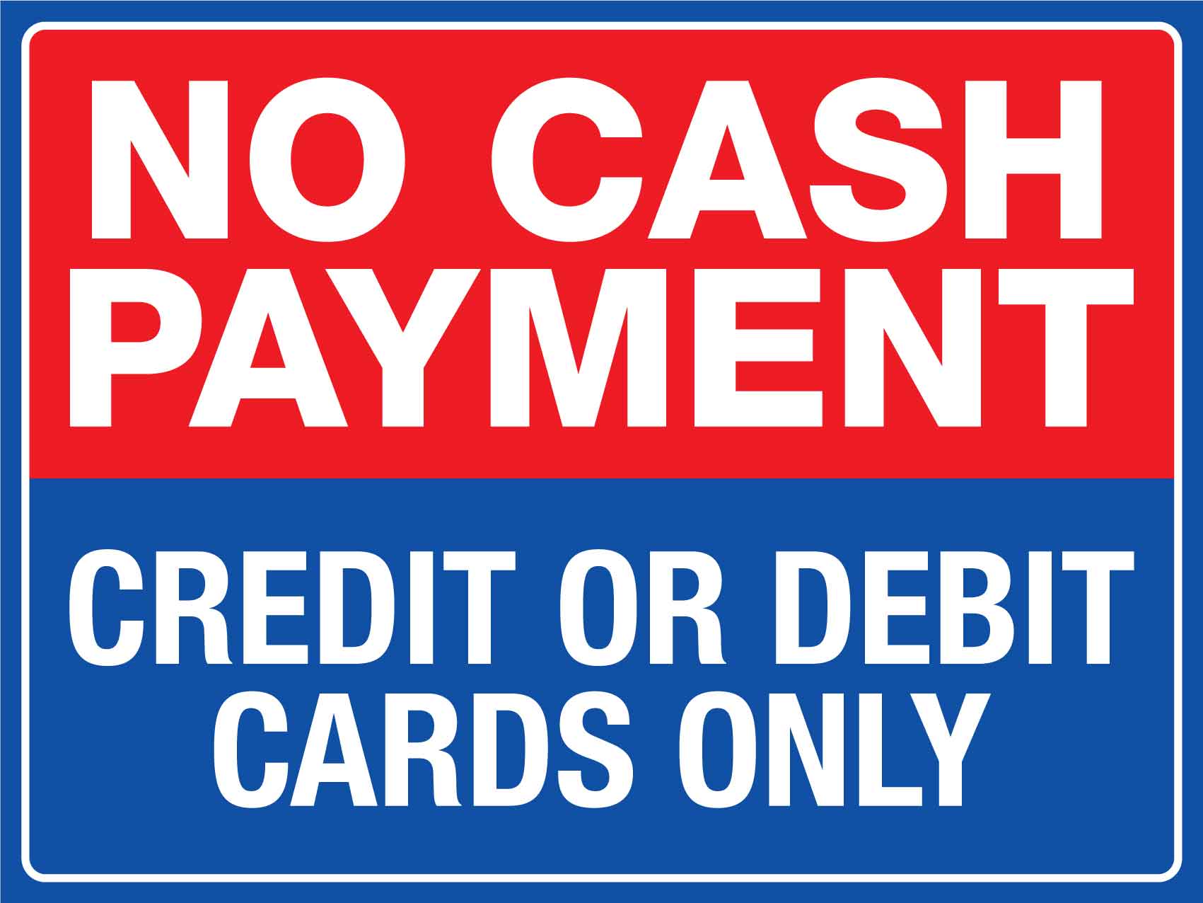 No Cash Payment Credit Or Debit Cards Only Sign – New Signs