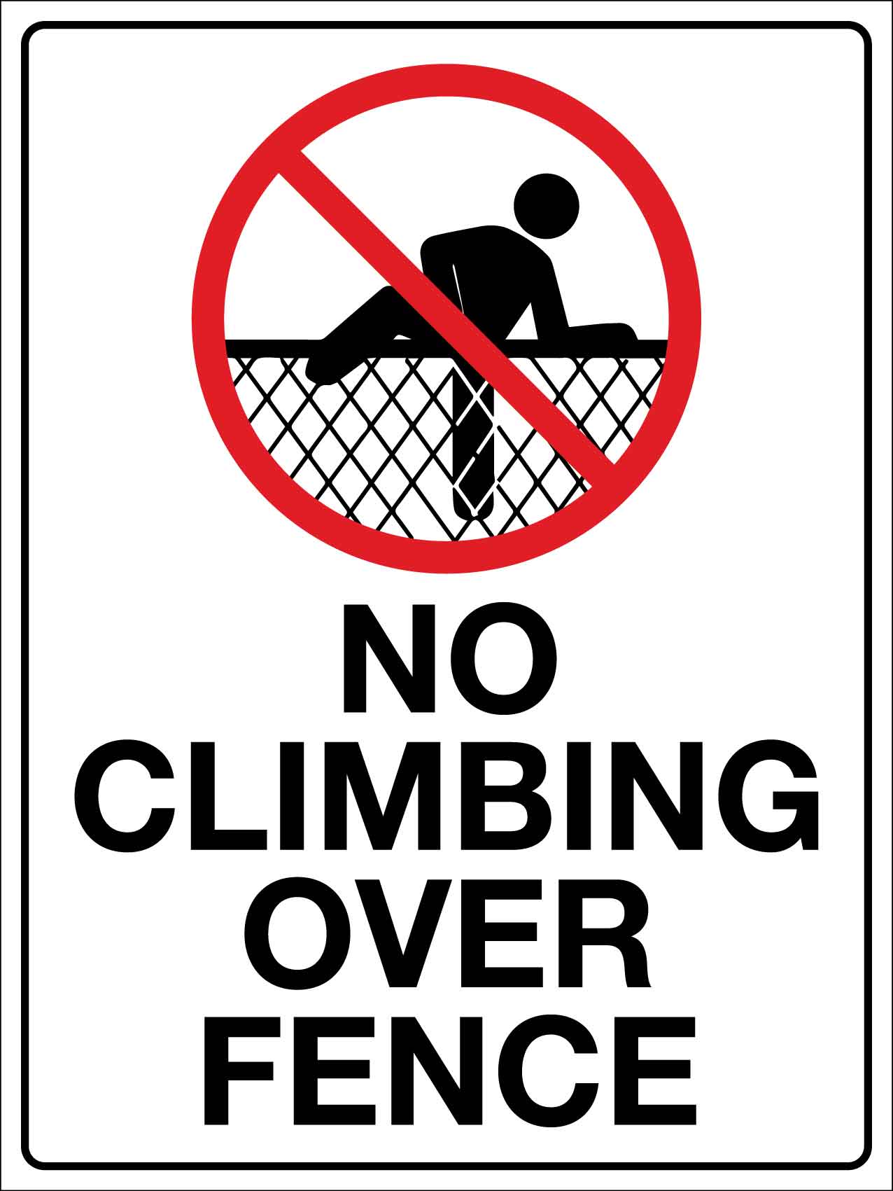 No Climbing Over Fence Sign