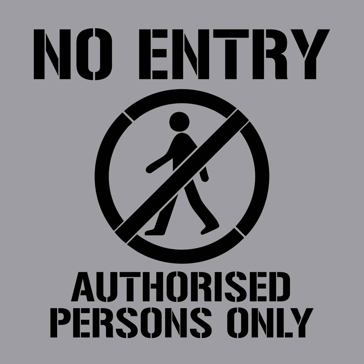 No Entry Authorised Persons Only - Aluminium Composite Stencil