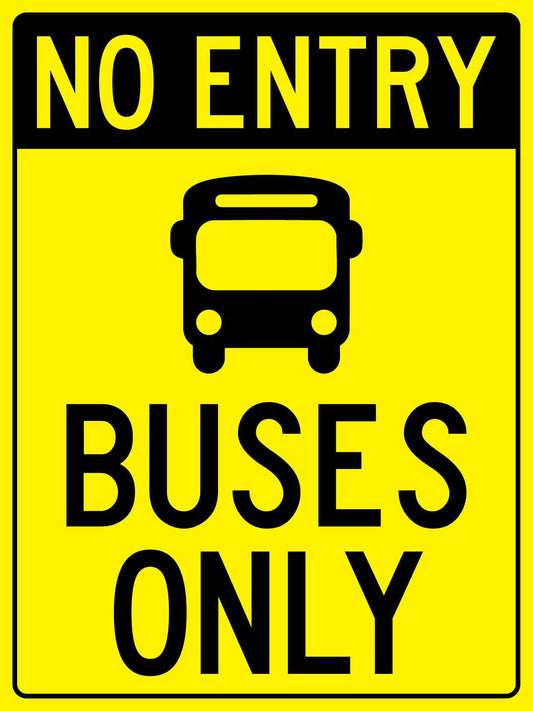 No Entry Buses Only Yellow Sign