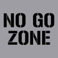 No Go Zone - Aluminium Composite Stencil