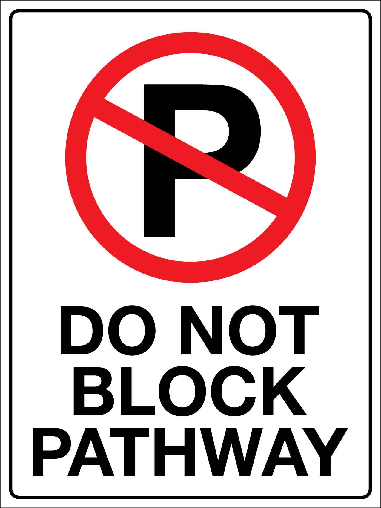 No Parking Do Not Block Pathway Sign