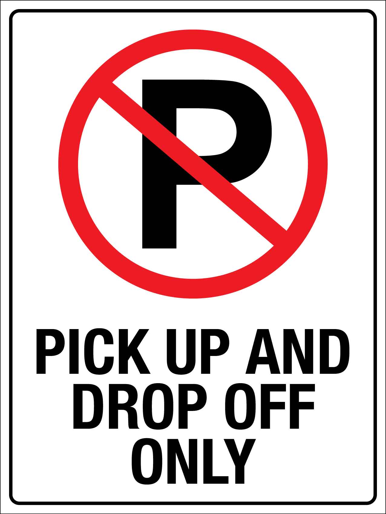 No Parking Pick Up And Drop Off Only Sign