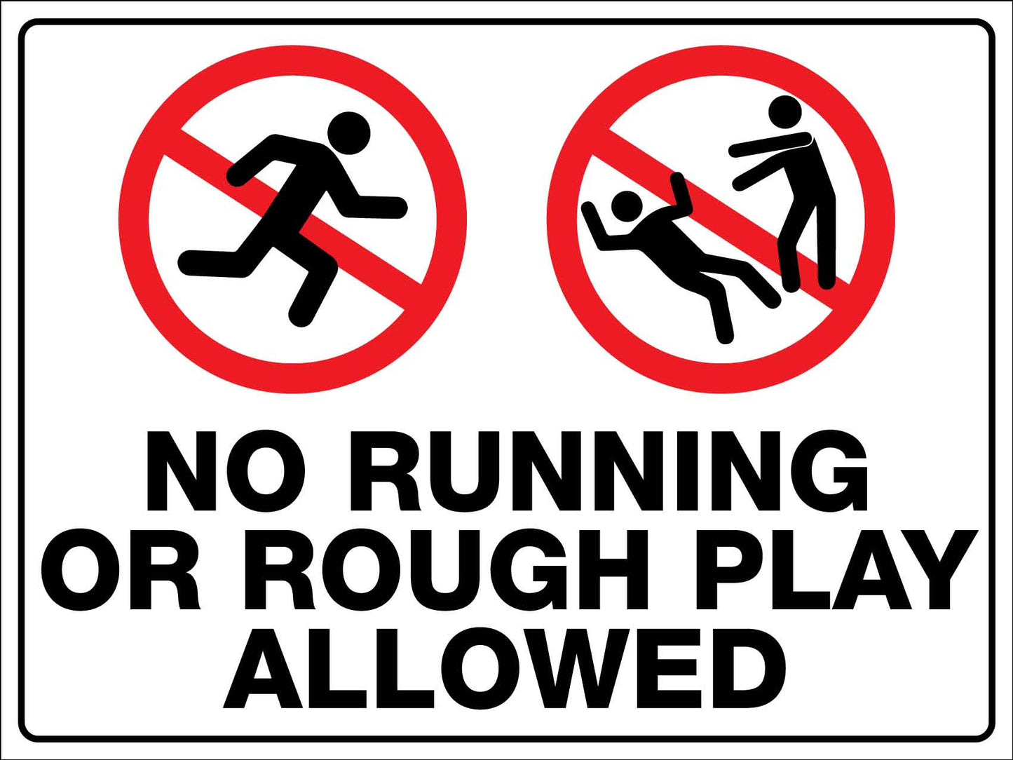 No Running Or Rough Play Allowed Sign