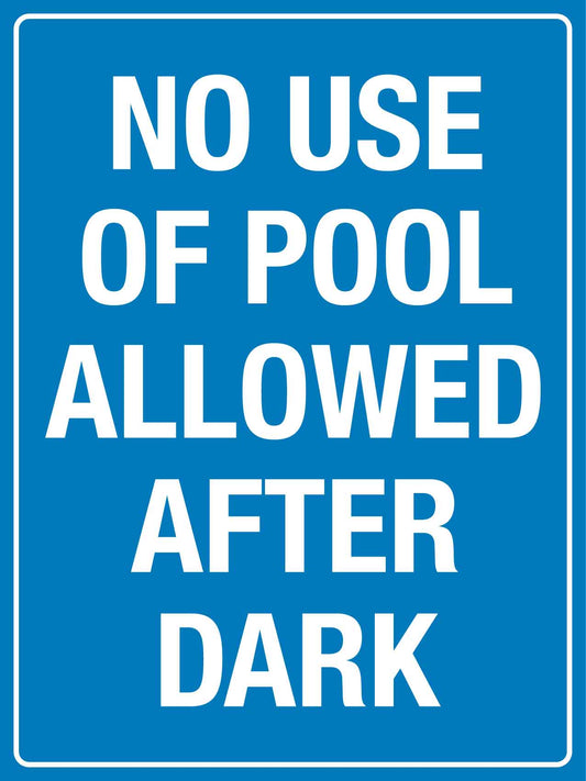 No Use Of Pool Allowed After Dark Sign