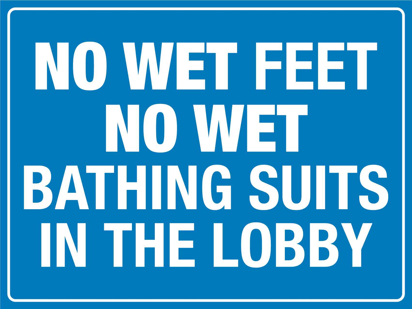 No Wet Feet No Wet Bathing Suits Sign