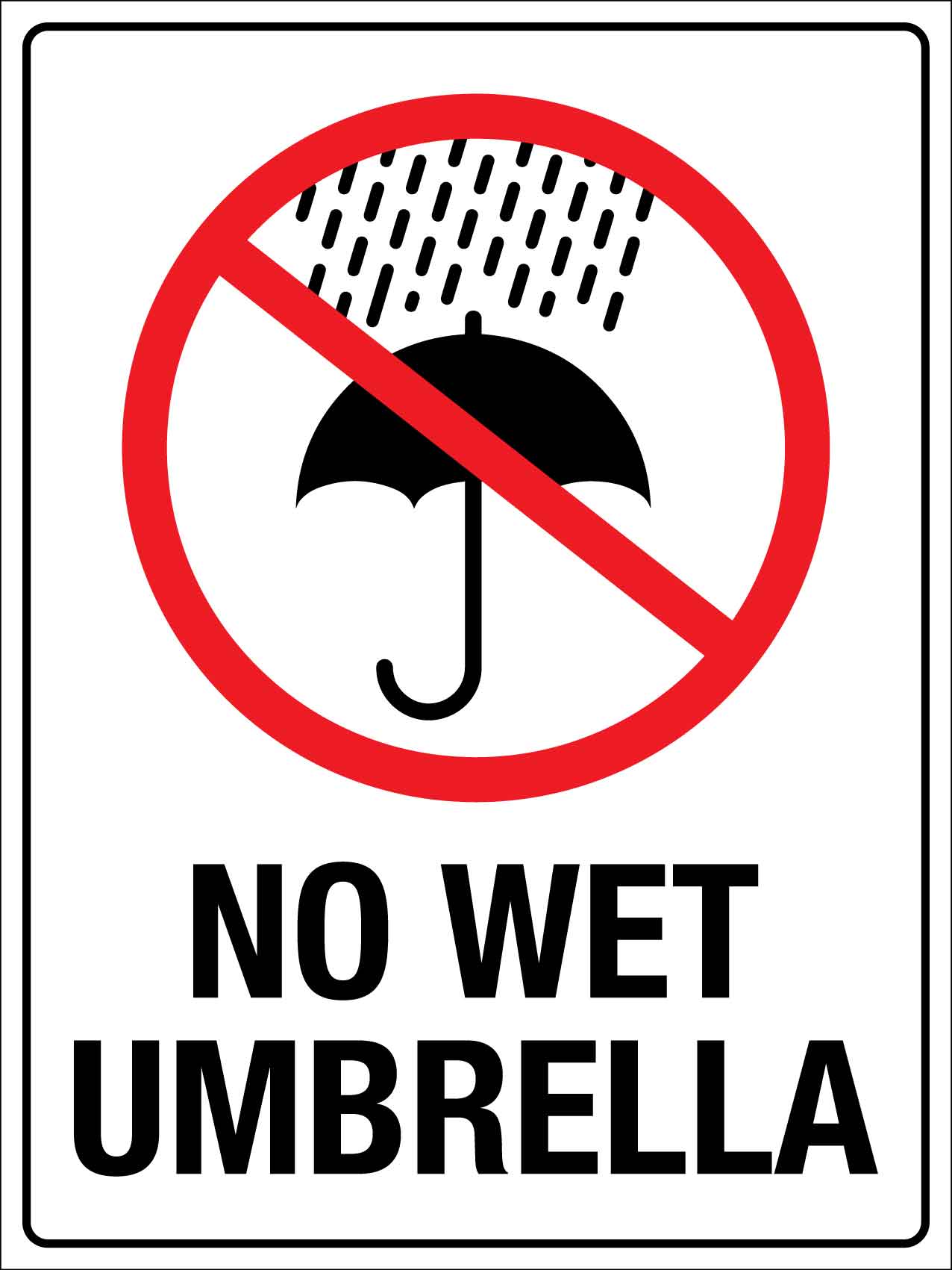 No Wet Umbrella Sign