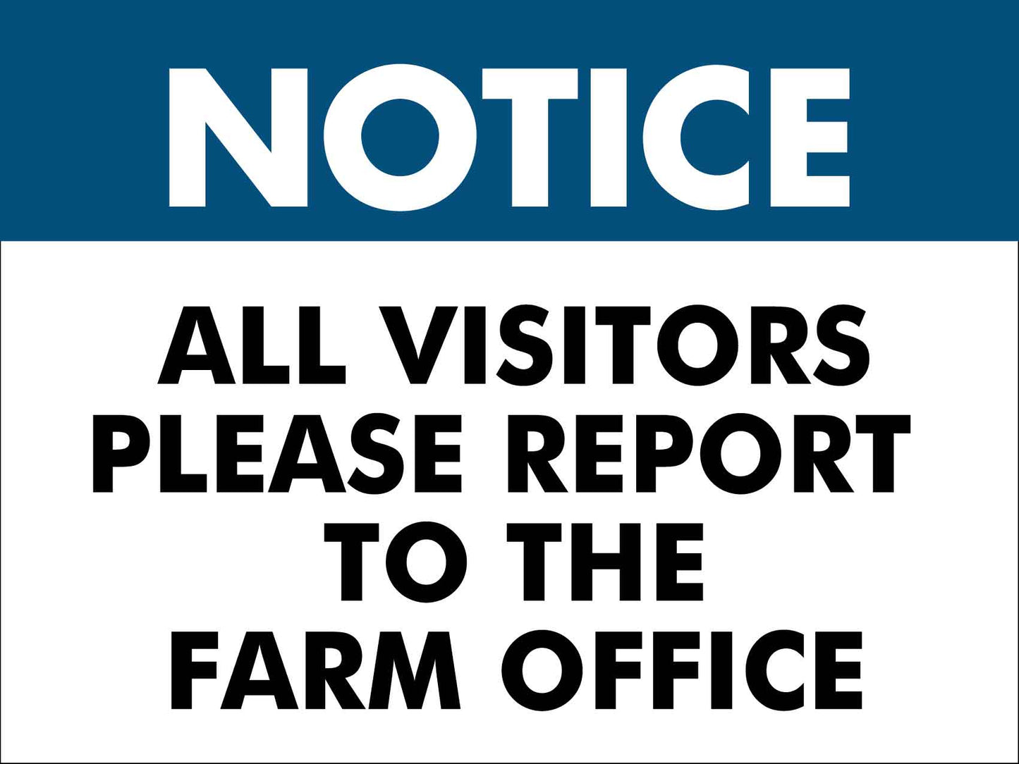Notice All Visitors Please Report To The Farm Office Sign