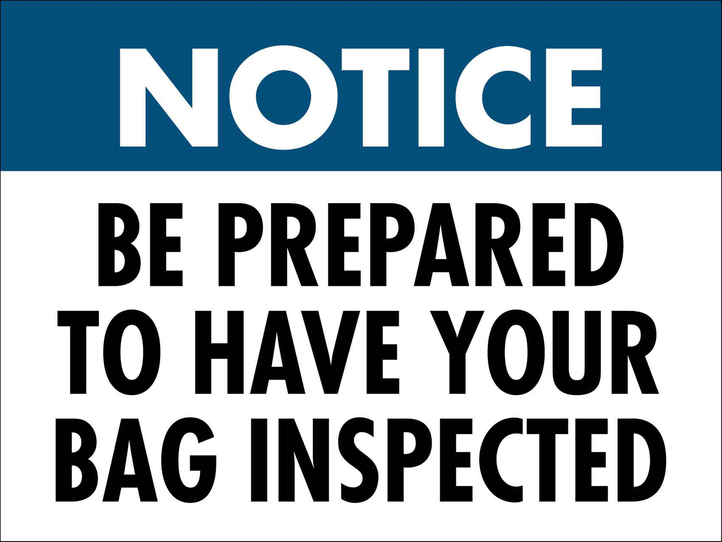 Notice Be Prepared To Have Your Bag Inspected Sign