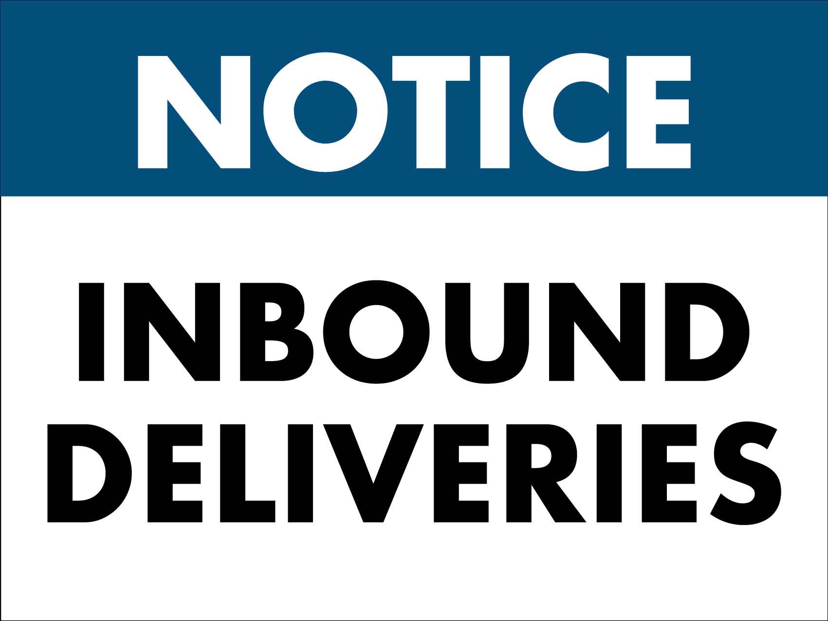 Notice Inbound Deliveries Sign – New Signs