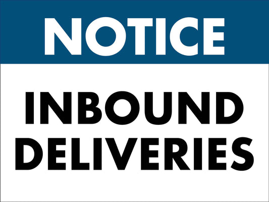 Notice Inbound Deliveries Sign