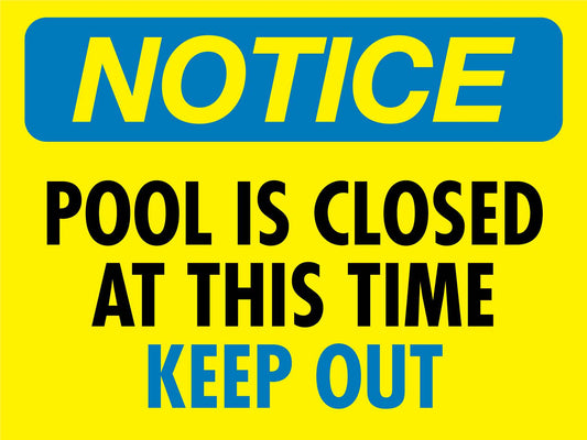 Notice Pool Is Closed At This Time Keep Out Sign