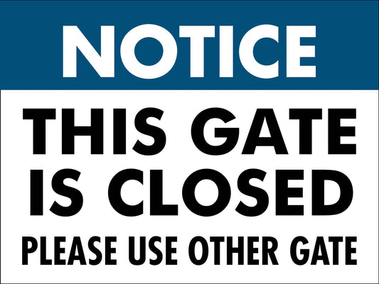 Notice This Gate Is Closed Please Use Other Gate Sign